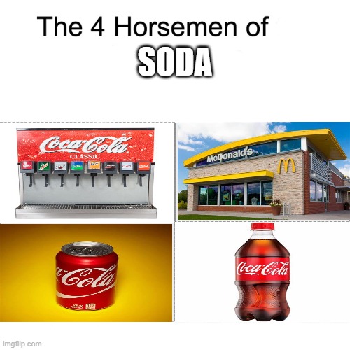 Same product, different taste. | SODA | image tagged in four horsemen,coke | made w/ Imgflip meme maker