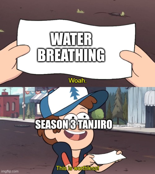 This is Worthless | WATER BREATHING; SEASON 3 TANJIRO | image tagged in this is worthless | made w/ Imgflip meme maker