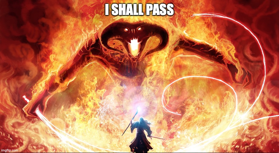 I SHALL PASS | made w/ Imgflip meme maker
