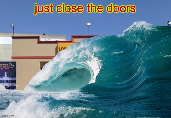 just close the doors | made w/ Imgflip meme maker