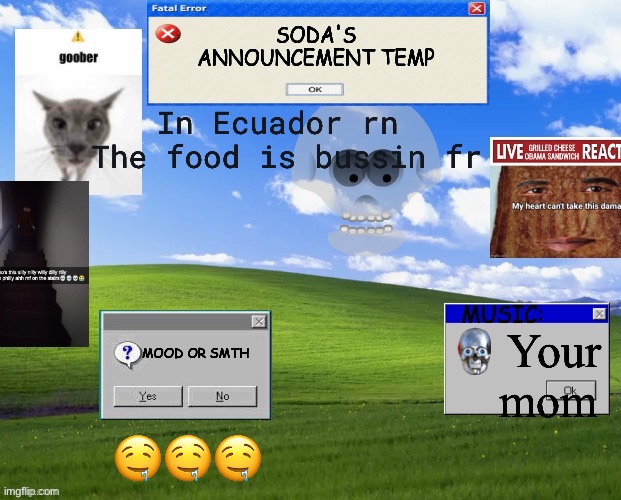 E M P A N A D A S | In Ecuador rn 
The food is bussin fr; Your mom; 🤤🤤🤤 | image tagged in soda_real's temp | made w/ Imgflip meme maker