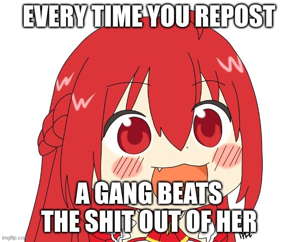 Diab chibi | EVERY TIME YOU REPOST; A GANG BEATS THE SHIT OUT OF HER | image tagged in diab chibi | made w/ Imgflip meme maker