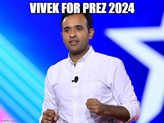 we could do worse | VIVEK FOR PREZ 2024 | image tagged in memes | made w/ Imgflip meme maker