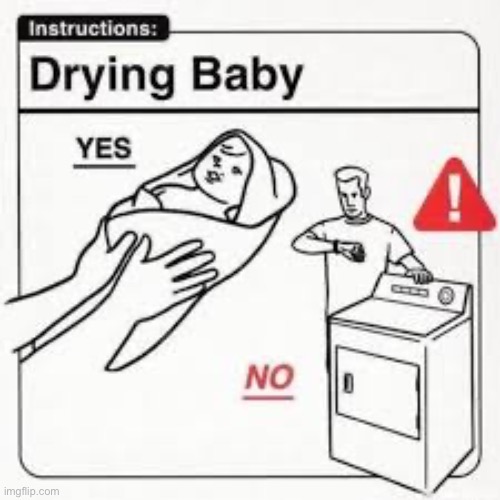 baby dry | image tagged in memes,funny,baby,laundry,dry,cleaning | made w/ Imgflip meme maker