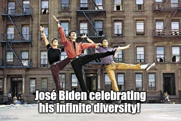 The Sharks (West Side Story) | José Biden celebrating his infinite diversity! | image tagged in the sharks west side story | made w/ Imgflip meme maker