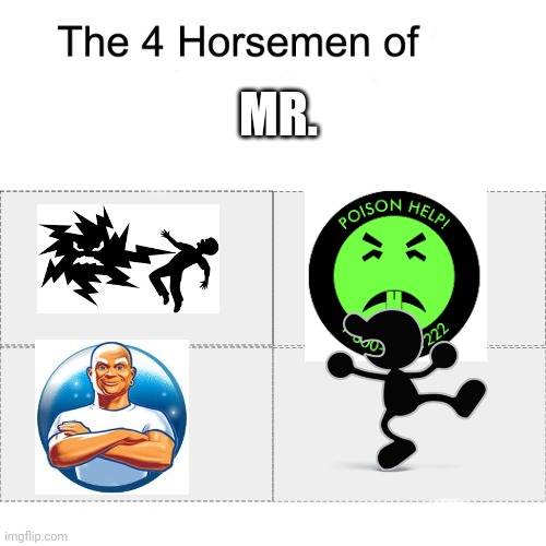 Four horsemen | MR. | image tagged in four horsemen | made w/ Imgflip meme maker