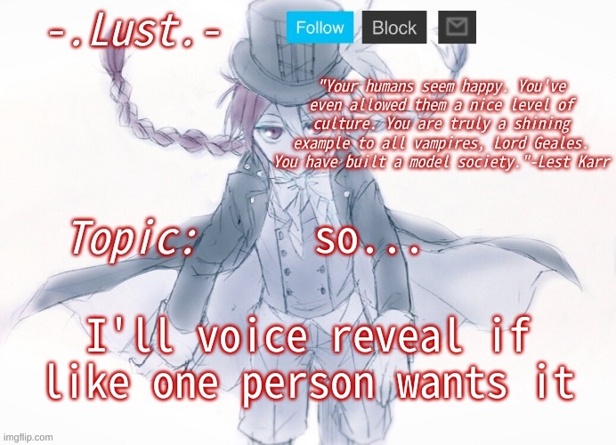 Lust's Lest Karr Template | so... I'll voice reveal if like one person wants it | image tagged in lust's lest karr template | made w/ Imgflip meme maker