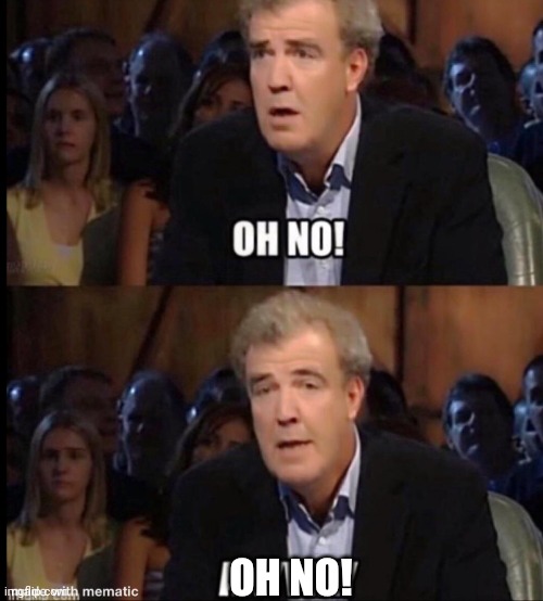 Oh no anyway | OH NO! | image tagged in oh no anyway | made w/ Imgflip meme maker