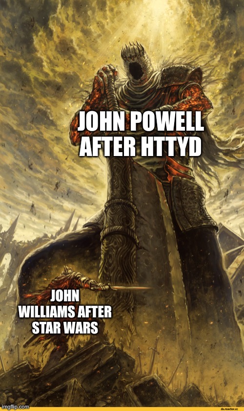 John Powell is superior | JOHN POWELL AFTER HTTYD; JOHN WILLIAMS AFTER STAR WARS | image tagged in giant vs man | made w/ Imgflip meme maker