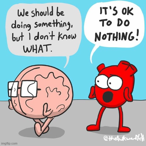 image tagged in brain,heart,doing nothing | made w/ Imgflip meme maker