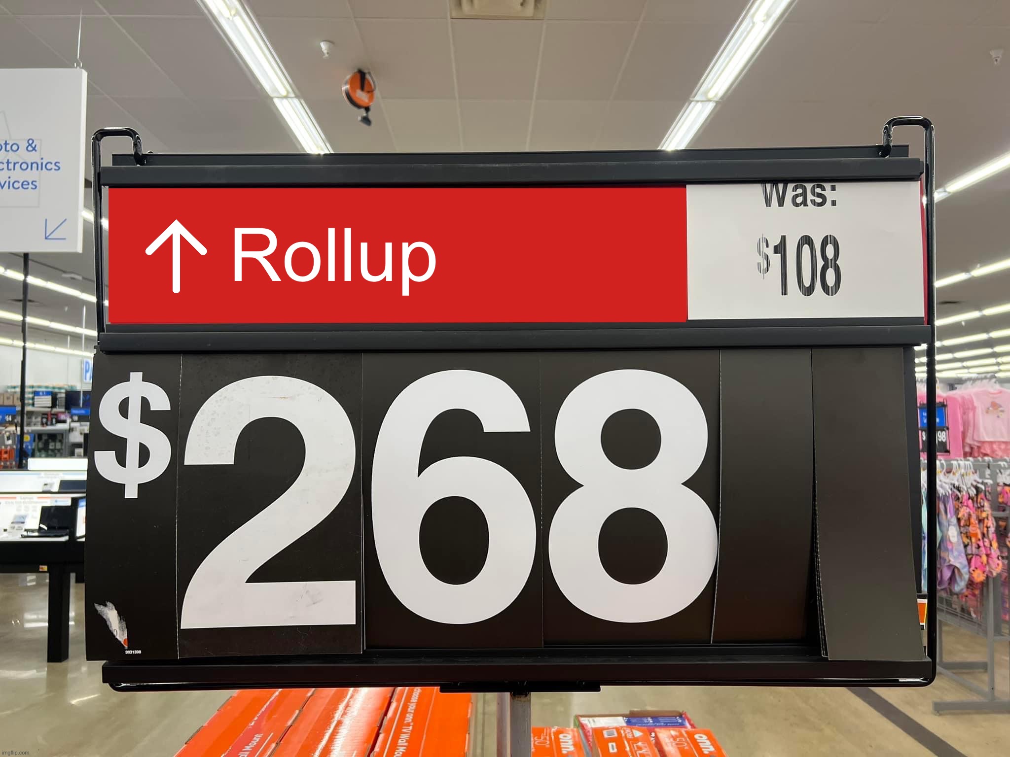Rollup | image tagged in inflation,walmart,economy,political meme,funny memes,memes | made w/ Imgflip meme maker