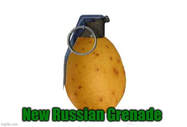 Russian Grenade | New Russian Grenade | image tagged in russian grenade,is potato,vladimir putin,maga,ukraine,war | made w/ Imgflip meme maker