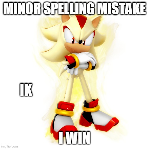 Minor Spelling Mistake HD | IK | image tagged in minor spelling mistake hd | made w/ Imgflip meme maker
