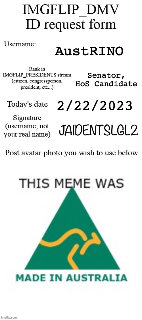 My DMV Id request is updated, expires Late April 2023 | AustRINO; Senator, HoS Candidate; 2/22/2023; JAIDENTSLGL2 | image tagged in dmv id request form,austrino | made w/ Imgflip meme maker