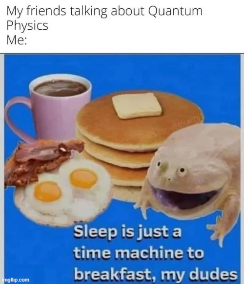 A time machine to a better place. | image tagged in time machine,quantum physics,physics,repost,memes,funny | made w/ Imgflip meme maker