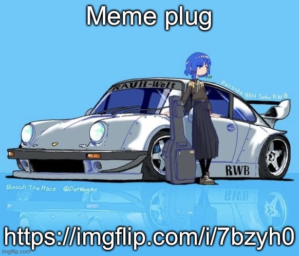 Ryo car | Meme plug; https://imgflip.com/i/7bzyh0 | image tagged in ryo car | made w/ Imgflip meme maker