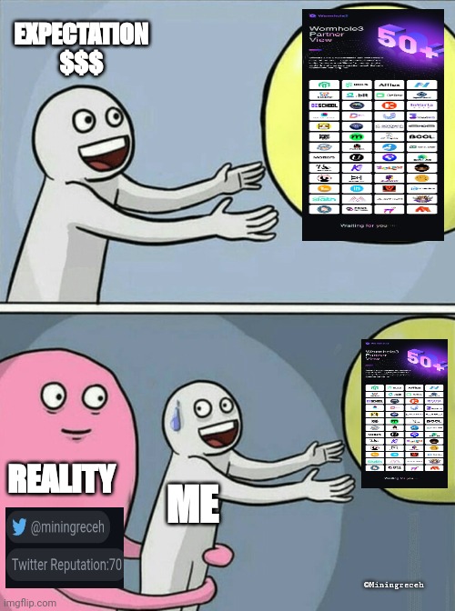 Running Away Balloon | EXPECTATION
$$$; REALITY; ME; ©️Miningreceh | image tagged in memes,running away balloon | made w/ Imgflip meme maker