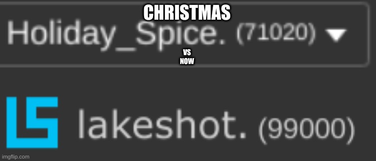 help me get 100k | CHRISTMAS; VS
NOW | image tagged in 100k,pls | made w/ Imgflip meme maker
