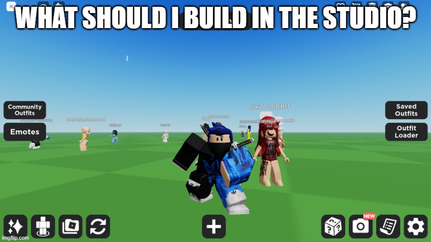 Zero the robloxian | WHAT SHOULD I BUILD IN THE STUDIO? | image tagged in zero the robloxian | made w/ Imgflip meme maker