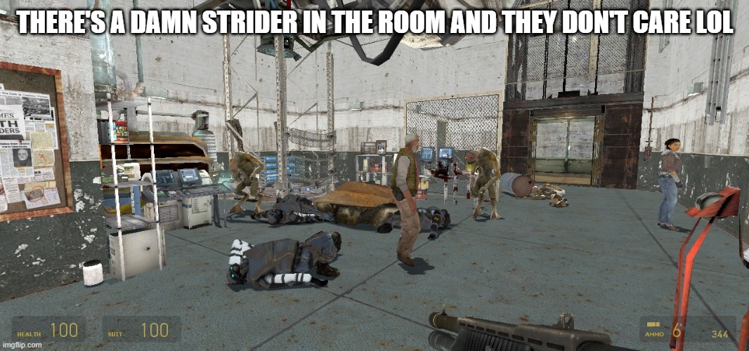 maybe its because its in the DAMN FLOOR | THERE'S A DAMN STRIDER IN THE ROOM AND THEY DON'T CARE LOL | made w/ Imgflip meme maker