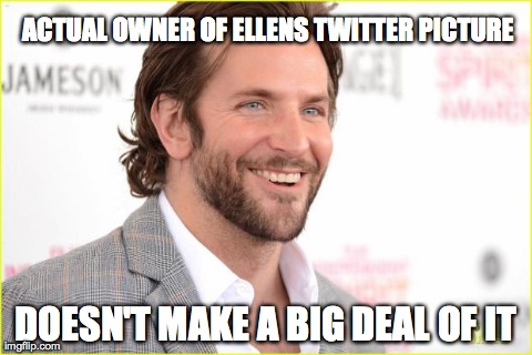 ACTUAL OWNER OF ELLENS TWITTER PICTURE DOESN'T MAKE A BIG DEAL OF IT | image tagged in ggbc | made w/ Imgflip meme maker