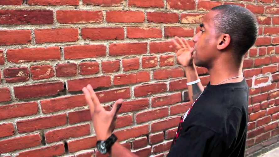 Talking to wall | image tagged in talking to wall | made w/ Imgflip meme maker