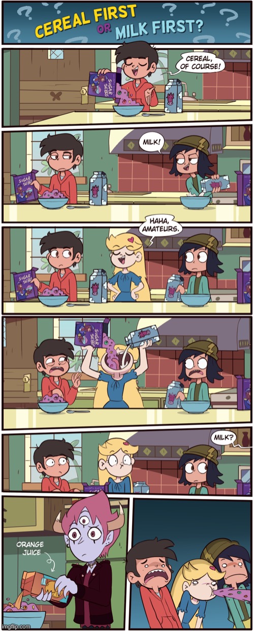 Milk or Cereal? | image tagged in morningmark,svtfoe,comics/cartoons,star vs the forces of evil,comics,memes | made w/ Imgflip meme maker