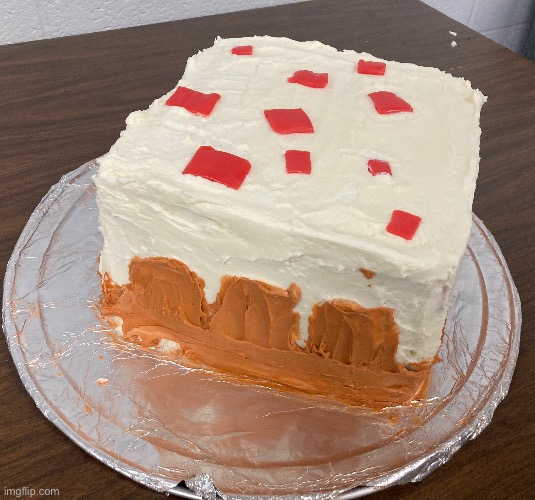 I made the cake from Minecraft :) | image tagged in cake,minecraft | made w/ Imgflip meme maker