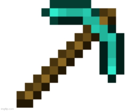 diamond pickaxe | image tagged in diamond pickaxe | made w/ Imgflip meme maker
