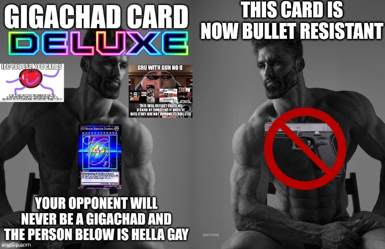 THIS CARD IS NOW BULLET RESISTANT | image tagged in giga chad | made w/ Imgflip meme maker