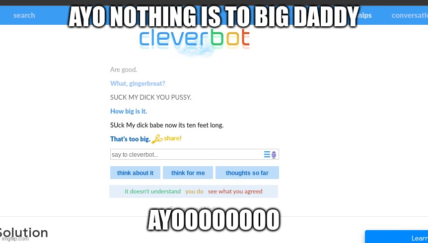 ayooooo | AYO NOTHING IS TO BIG DADDY; AYOOOOOOOO | image tagged in funny | made w/ Imgflip meme maker