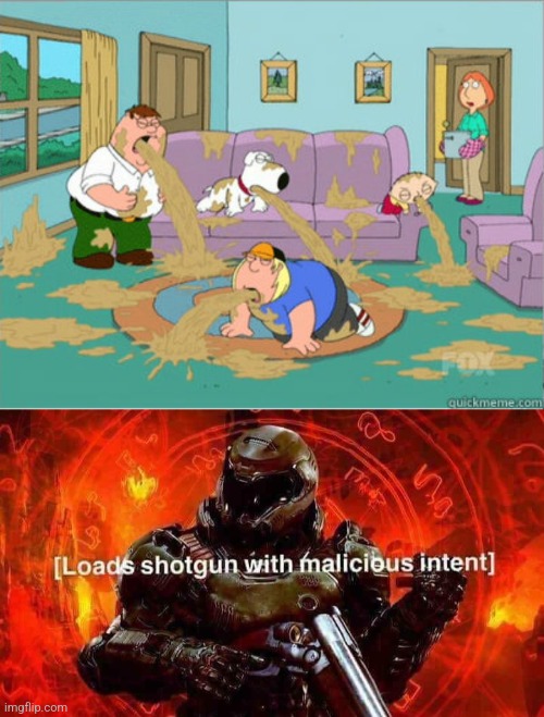 image tagged in vomit family guy,loads shotgun with malicious intent | made w/ Imgflip meme maker