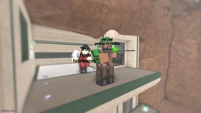 Agent backstabbing Marksman | me just getting on roblox; "You have homework" | image tagged in agent backstabbing marksman | made w/ Imgflip meme maker