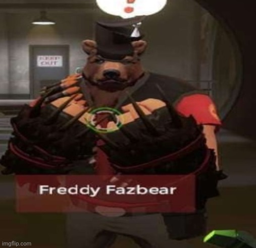 FREDDY FAZBEAR IN TF2?!?!?!?!!?! | image tagged in vb | made w/ Imgflip meme maker