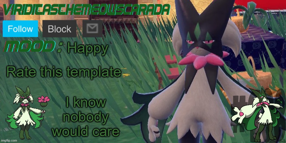 Viridicas | Happy; Rate this template; I know nobody would care | image tagged in viridicas | made w/ Imgflip meme maker