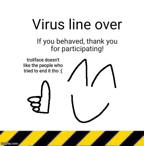 trollface doesn't like the people who tried to end it tho :( | made w/ Imgflip meme maker