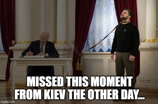 Bring Out the Gimp | MISSED THIS MOMENT FROM KIEV THE OTHER DAY... | image tagged in politics,joe biden,ukraine | made w/ Imgflip meme maker