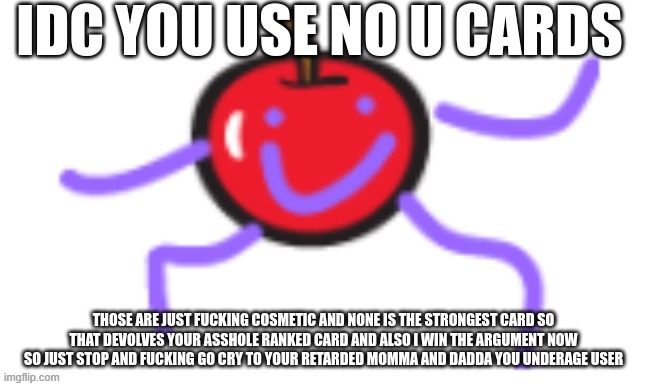 idc you use no u cards | image tagged in idc you use no u cards | made w/ Imgflip meme maker