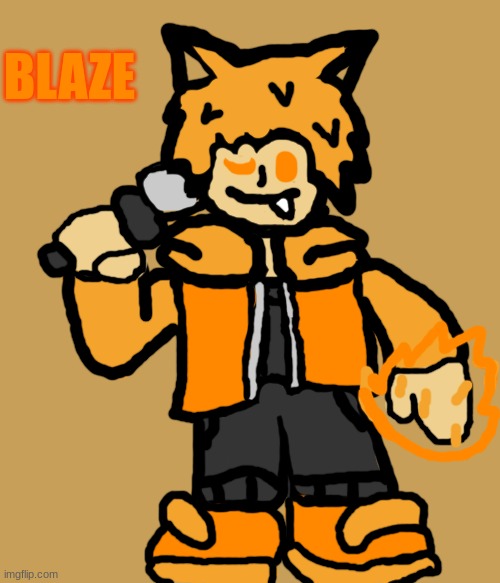 New OC, Lore later. | BLAZE | made w/ Imgflip meme maker