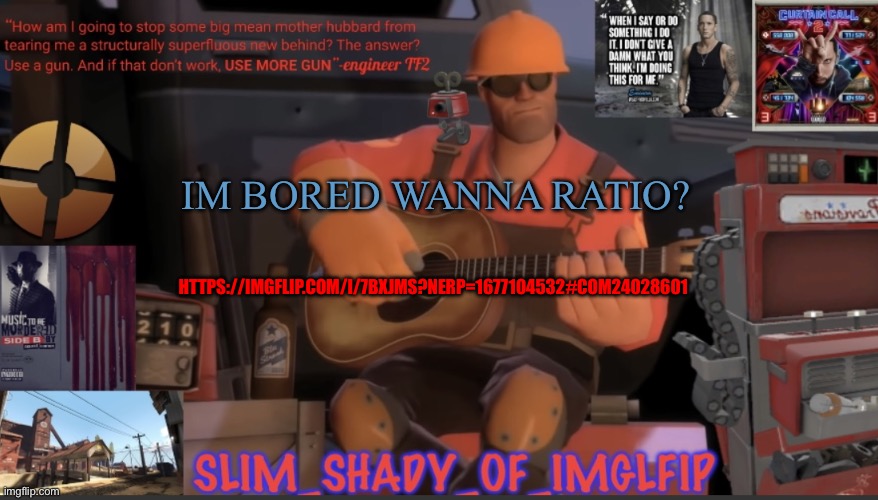 https://imgflip.com/i/7bxjms?nerp=1677104532#com24028601 | IM BORED WANNA RATIO? HTTPS://IMGFLIP.COM/I/7BXJMS?NERP=1677104532#COM24028601 | made w/ Imgflip meme maker