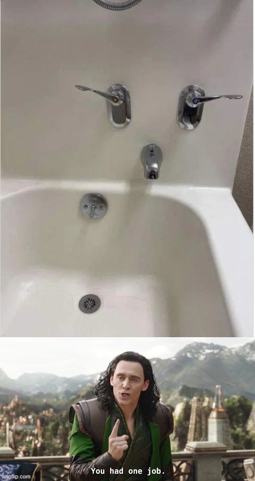 What’s the problem boss ? the water still goes in the tub. | image tagged in you had one job just the one,you had one job,failure,design fails,memes,bathtub | made w/ Imgflip meme maker
