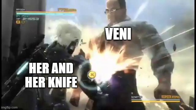 VENI HER AND HER KNIFE | made w/ Imgflip meme maker
