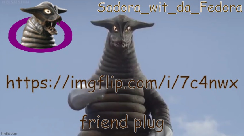 vrfr | https://imgflip.com/i/7c4nwx; friend plug | made w/ Imgflip meme maker