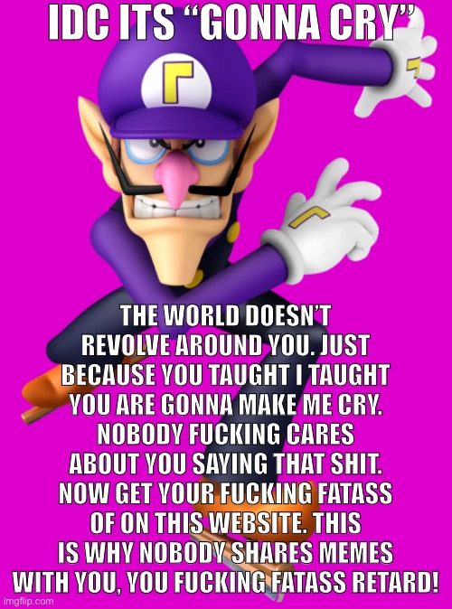 Idc its gonna cry waluigi Blank Meme Template