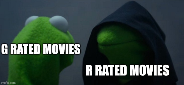 The R rated movies are sith Lords | G RATED MOVIES; R RATED MOVIES | image tagged in memes,evil kermit | made w/ Imgflip meme maker