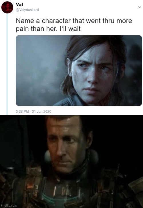 poor Isaac Clarke | image tagged in name one character who went through more pain than her | made w/ Imgflip meme maker
