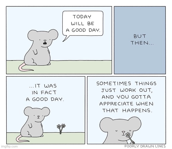 A Good Day | image tagged in comics,comics/cartoons,wholesome,wholesome content,memes,funny | made w/ Imgflip meme maker