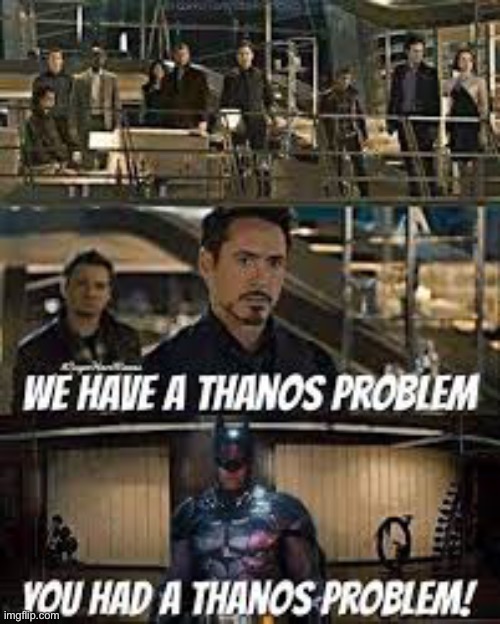 image tagged in superhero,memes,thanos,funny,superheroes,problem | made w/ Imgflip meme maker