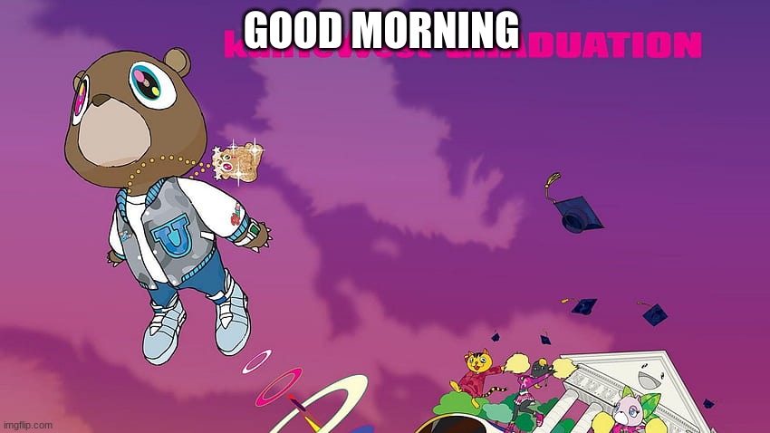 back from break | GOOD MORNING | image tagged in good morning template | made w/ Imgflip meme maker