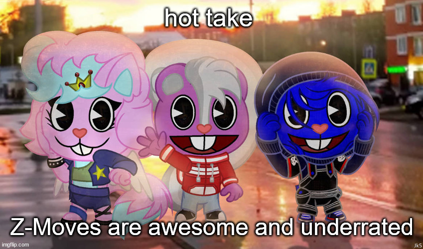 kitty, daliallon and cesar drawn by jakky | hot take; Z-Moves are awesome and underrated | image tagged in kitty daliallon and cesar drawn by jakky | made w/ Imgflip meme maker